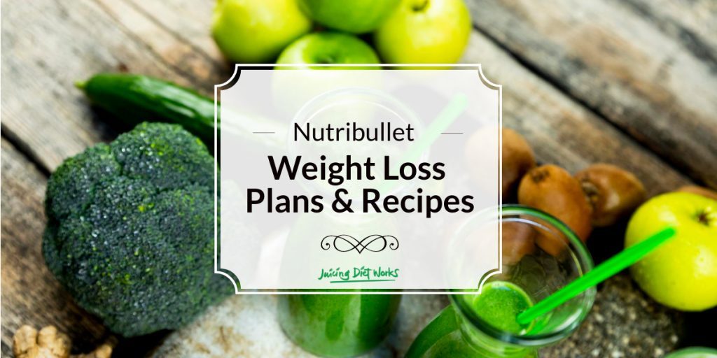 Nutribullet Weight Loss Plans